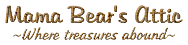 Mama Bear's Attic - Where Treasures Abound