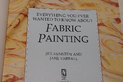 +MBAMG #009-058  "Everything You Ever Wanted To Know About Fabric Painting"