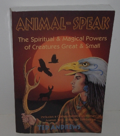 +MBA #3535-298   "2000 Animal-Speak The Spiritual & Magical Powers Of Creatures Great & Small By Ted Andrews"