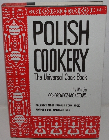 +MBA #3636-0039   "1958 Polish Cooking The Unuversal Cook Book By Marja Ochorowicz-Monatowa Hard Cover Book"