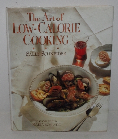 +MBA #3636-0060  "1990 The Art Of Low Calorie Cooking By Sally Schneider Hard Cover Cook Book"