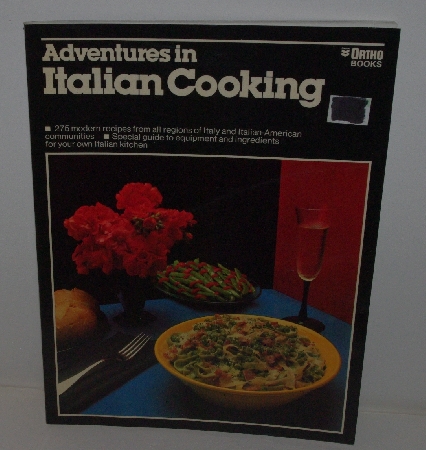 +MBA #3636-168   "1980 Adventures In Italian Cooking Paper Back Cook Book By Ortho Books"