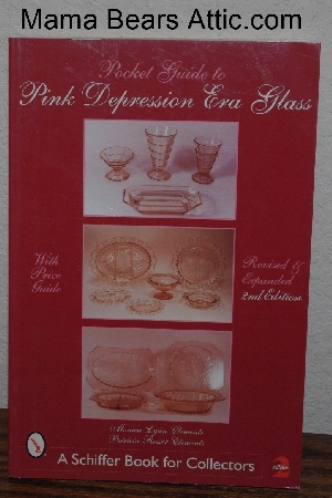 +MBA #3838-0107   "2001 Pocket Guide To Pink Depression Rea Glass" By Monica Lynn Clements & Patricia Rosser Clements