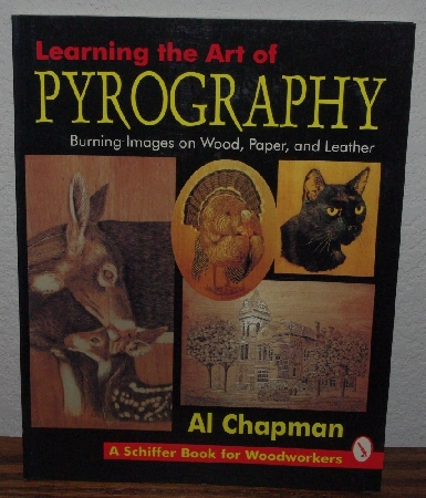 +MBA #3939-421  "1995 Learning The Art Of Pyrography Burning Images On Wood,Paper & Leather" By Al Chapman