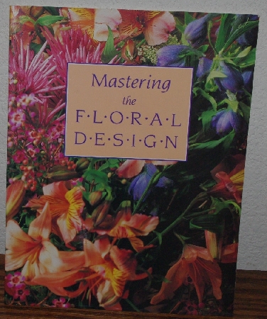 +MBA #3939-0122   "1993 Mastering Floral Design" Paper Back