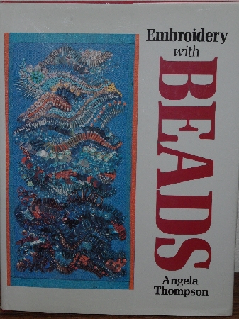 +MBA #3939-313    "1992 Embroidery With Beads By Angela Thompson" Hard Cover With Jacket