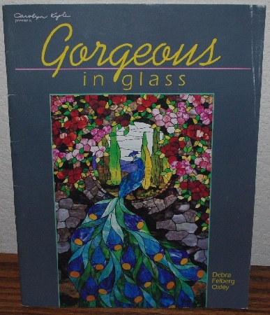 +MBA #4040-116  "1999 Gorgeous In Glass By Debra Felberg Oxley" Paper Back #133763