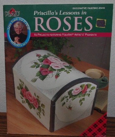 +MBA #4040-220   "1998 Priscilla's Lessons In Roses Decorative Painting #9418" By Plaid