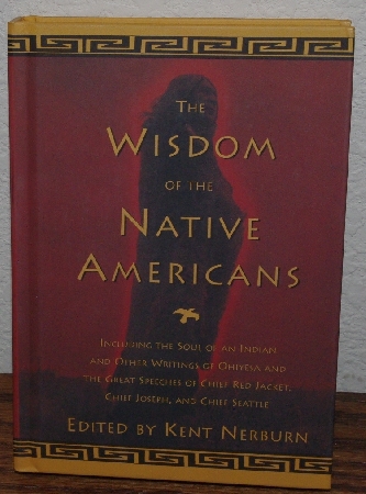 +MBA #4040-250  "1999 The Wisdom Of The Native American Edited By Kent Nerburn" Hard Cover