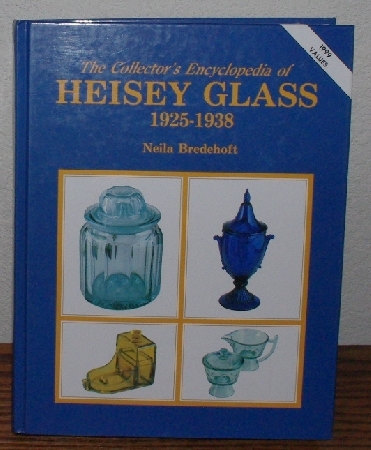 +MBA #4040-0042   "1986 The Collector's Encyclopedia Of Heisey Glass 1925-1938 Ny Neila Bredehoft" Hard Cover