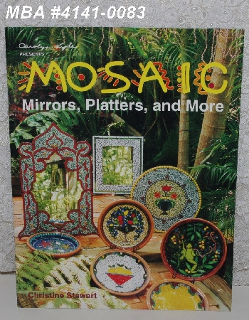 +MBA #4141-0083  "1999 Carolyn Kyle  Mosaic Mirrors, Platters & More By Christine Stewart" Stained Glass Project Book