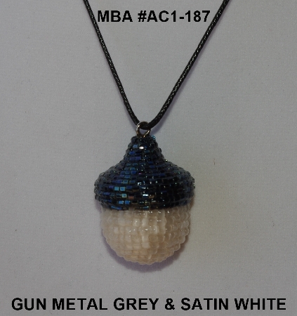 +MBA #AC1-187  "Gun Metal Grey & Satin White Glass Seed Bead Acorn Pendant"