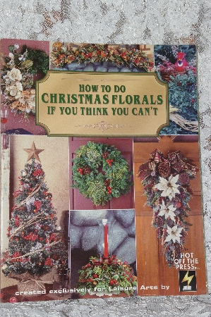 +MBA #37-112  "1997 "How To Do Christmas Florals If You Think You Can't"  Softcover