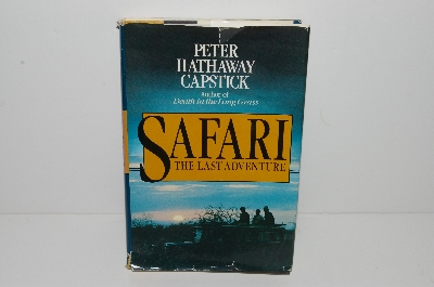 +MBA #S31-016   "1984 Safari The Last Adventure" By Peter Hathaway Capstick"