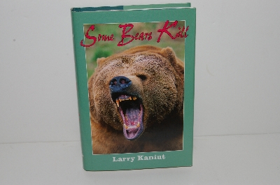 +MBA #S31-030   "1997 Some Bears Kill By Larry Kaniut" Hard Cover