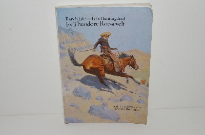 +MBA #S31-024   "1983 Ranch Life And The Hunting Trail By Theodore Roosevelt"